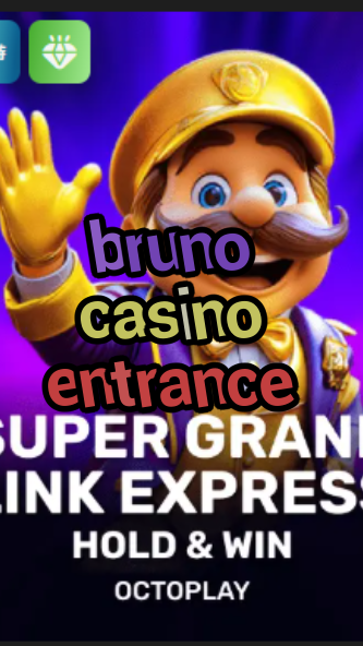 bruno casino entrance-w4cy2mdjlx2bf.com